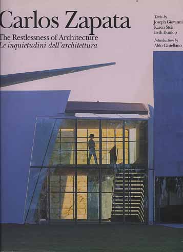 -- - Carlos Zapata. The Restlessness of architecture. Le inquietudini dell'architettura.