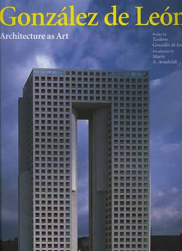 -- - Gonzalez de Leon. Architecture as Art.