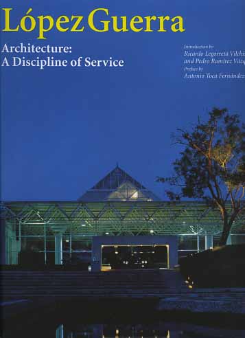 -- - Lopez Guerra. Architecture. A Discipline of service.
