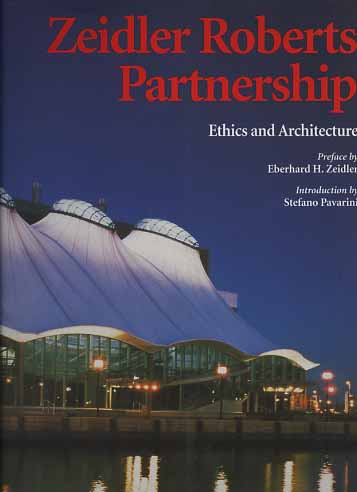 -- - Zeidler Roberts Partnership. Ethics and Architecture.