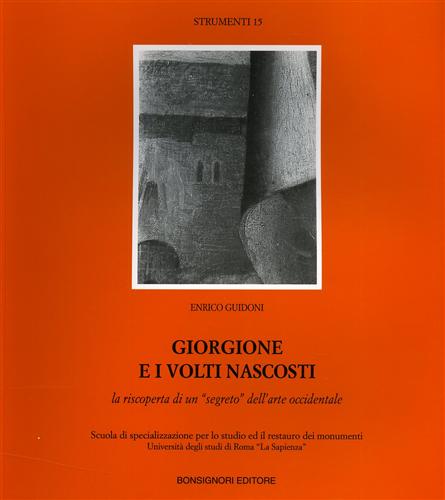 Guidoni,Enrico. - Giorgione e i volti nascosti. La riscoperta di un segreto dell'arte occidentale.