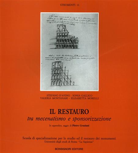 D'Avino,Stefano. Gallico,Sonia. Montanari,Valeria e altri. - Il restauro tra mecenatismo e sponsorizzazione. Manuale per gli interventi d'architettura.