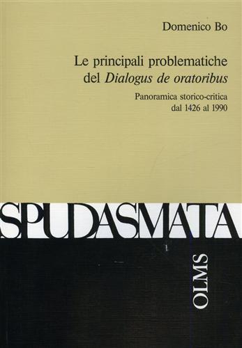Bo,Domenico. - Le principali problematiche del Dialogus de oratoribus. Panoramica storico-critica dal