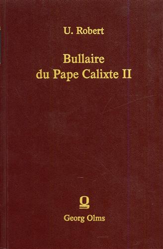 Robert,Ulysse. - Bullaire du Pape Calixte II. 1119-1124.