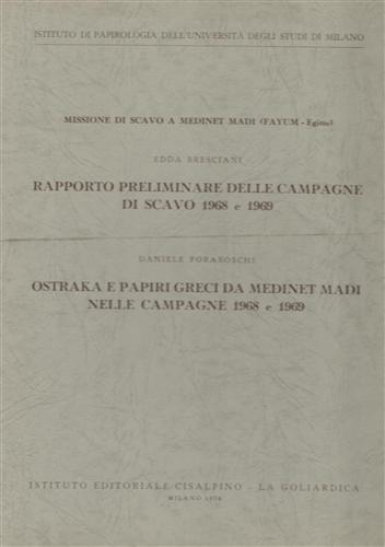 Bresciani,Edda. Foraboschi,Daniele. - Missione di scavo a Medinet Madi (Fayum-Egitto). Contiene: E.Bresciani, Rapport