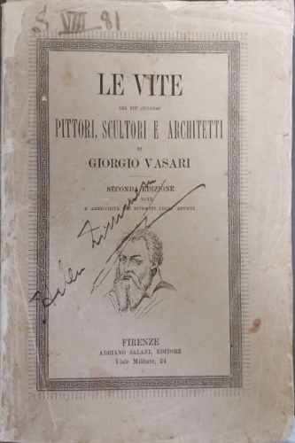 Vasari,Giorgio. - Le vite dei pi celebri pittori, scultori e architetti.
