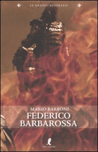 Barboni,Mario (a cura di). - Federico Barbarossa.