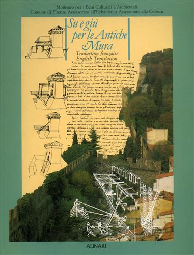 Bandini,Francesco. - Su e gi per le antiche mura. Analisi storica per il recupero della cinta muraria di Firenze e progetto di percorso attrezzato.