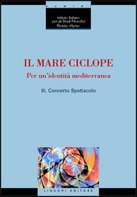 -- - Il Mare Ciclope. Per un'identit mediterranea. Vol.III-Concerto Spettacolo. Rivista Hyria.