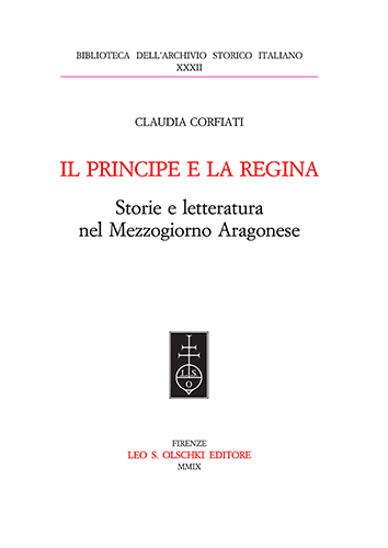 Corfiati,Claudia. - Il Principe e la Regina. Storie e letteratura nel Mezzogiorno Aragonese.