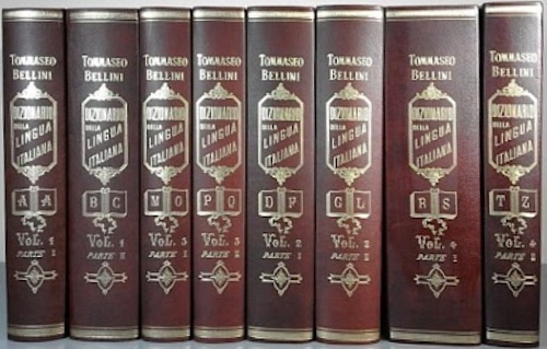 Tommaseo,Nicol. Bellini,Bernardo. - Dizionario della lingua italiana nuovamente compilato con oltre 100.000 giunte ai precedenti dizionarii raccolte da Nicol Tommaseo, Gius.Campi, Gius.Meini, Pietro Fanfani. Vol.I,Parte I:A; Parte II:B-C;