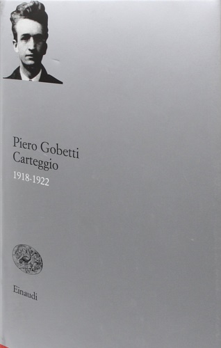Gobetti,Piero. - Carteggio 1918-1922.