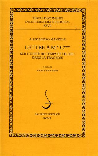 Manzoni,Alessandro. - Lettre  M.r C... sur l'unit de temps et de lieu dans la Tragdie.
