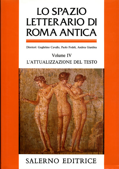 Cavallo,Guglielmo. Fedeli,Paolo. Giardina,Andrea. (dir.). - Lo spazio letterario di Roma antica. Vol.IV: L'attualizzazione del testo.