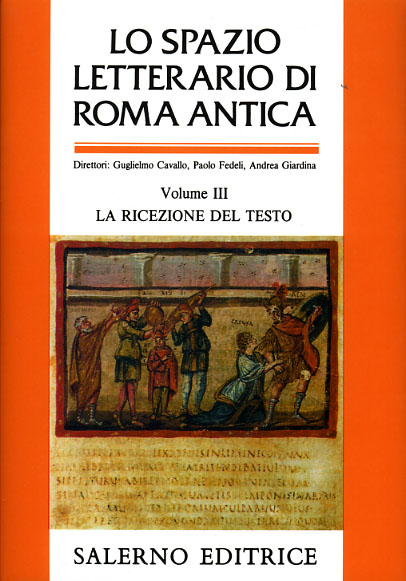 Cavallo,Guglielmo. Fedeli,Paolo. Giardina,Andrea. (dir.). - Lo spazio letterario di Roma antica. Vol.III: La ricezione del testo.