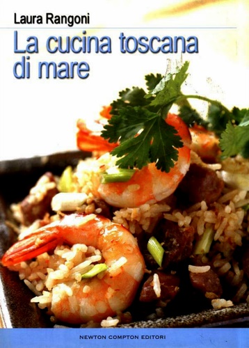 Rangoni,Laura. - La cucina toscana di mare.