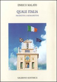 Malato,Enrico. - Quale italia. Prospettive e retrospettive.