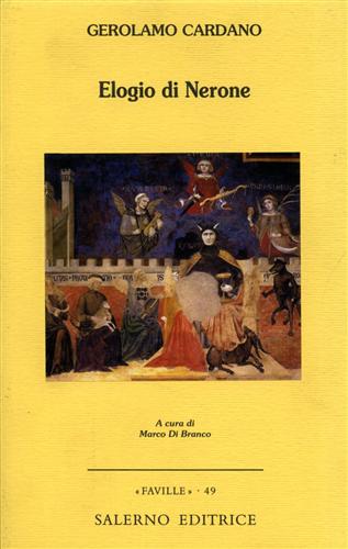 Cardano,Gerolamo. - Elogio di Nerone.