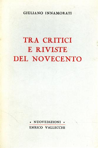 Innamorati,Giuliano. - Tra critici e riviste del Novecento.