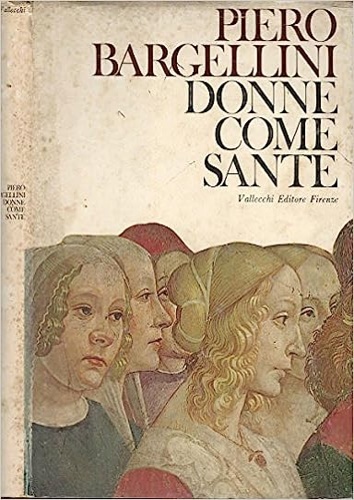 Bargellini,Piero. - Donne come sante.