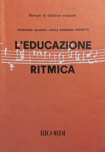 Allorto,Riccardo. Bernardi Perrotti,Paola. - L'educazione ritmica.