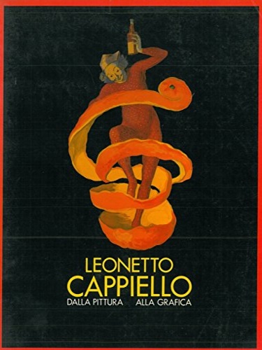 Catalogo della Mostra: - Leonetto Cappiello dalla pittura alla grafica. Incontri nella Belle Epoque.