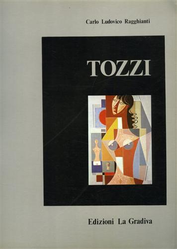 Ragghianti,Carlo Ludovico. - Mario Tozzi.