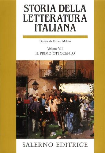 -- - Storia della Letteratura Italiana. Vol.VII: Il Primo Ottocento.