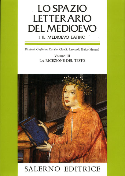 Cavallo,Guglielmo. Leonardi,Claudio. Menest,Enrico. (dir.). - Lo spazio letterario del Medioevo. Sez.I: Il Medioevo latino. Vol.III: La ricezione del testo.