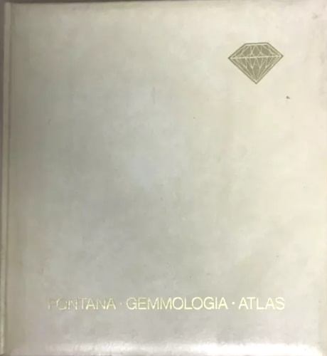 Fontana,Mario. - Gemmologia. Rassegna e diagnosi delle variet preziose dei minerali.