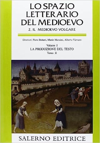 -- - Lo Spazio Letterario del Medioevo. Il Medioevo volgare. Vol.I: La produzione del Testo. tomo II.