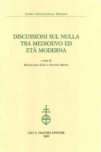Lenzi,Massimiliano. Maier,Alfonso (a cura di). - Discussioni sul Nulla tra Medioevo ed Et Moderna.