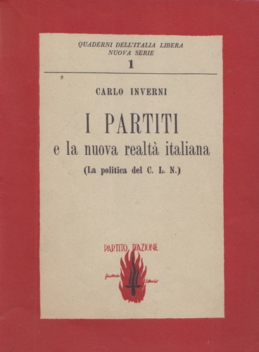 Inverni,Carlo. - I partiti e la nuova realt italiana. (La politica del C.L.N.).