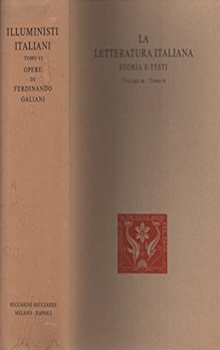 -- - Illuministi italiani. Tomo VI: Opere di Ferdinando Galiani. Della moneta. Delle lodi di p