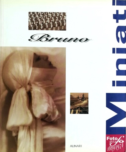 Catalogo della Mostra: - Bruno Miniati fotografo.