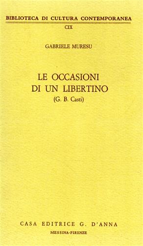 Muresu,Gabriele. - Le occasioni di un libertino (G.B.Casti).
