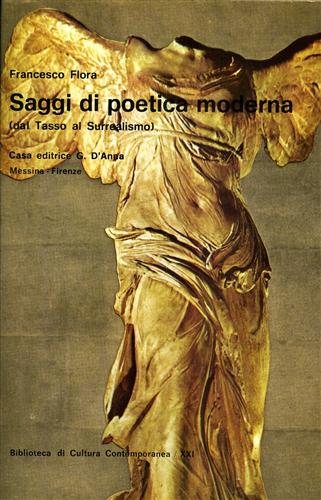 Flora,Francesco. - Saggi di poetica moderna (dal Tasso al Surrealismo).