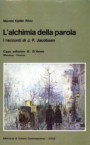 Kjoller Ritzu,Merete. - L'Alchimia della parola. I racconti di J.P.Jacobsen.