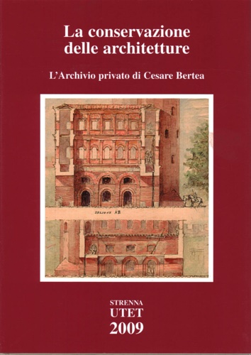 -- - La conservazione delle architetture. L'archivio privato di Cesare Bertea.