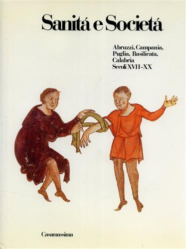 Frascani,Paolo (a cura di). - Sanit e Societ. Vol.V: Abruzzi, Campania, Puglia, Basilicata, Calabria. Secoli XVII-XX.