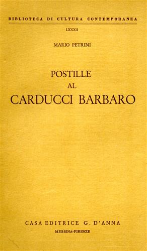 Petrini,Mario. - Postille al Carducci barbaro.