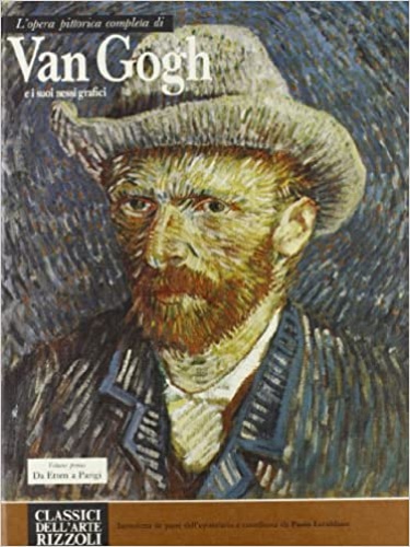 Lecaldano,Paolo (a cura di). - L'opera completa di Van Gogh. Vol.I: Da Etten a Parigi.
