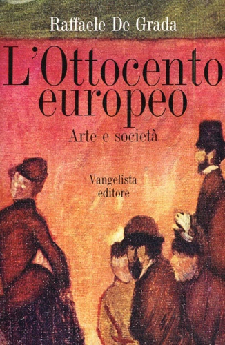 De Grada,Raffaele. - L'Ottocento Europeo. Arte e Societ.