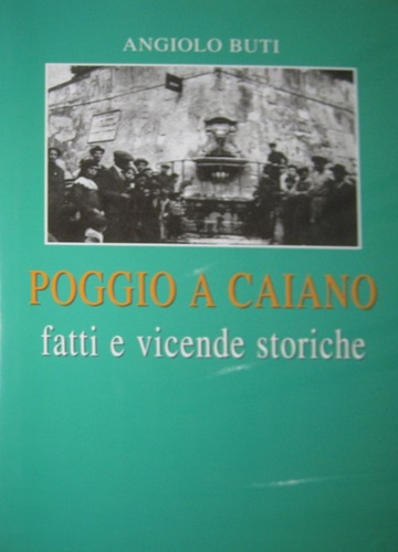 Buti,Angiolo. - Poggio a Caiano. Fatti e vicende storiche.