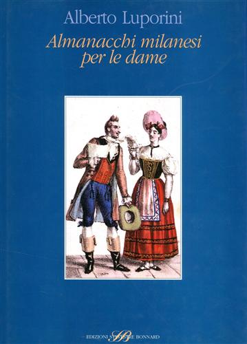Luporini,Alberto. - Almanacchi milanesi per le dame.