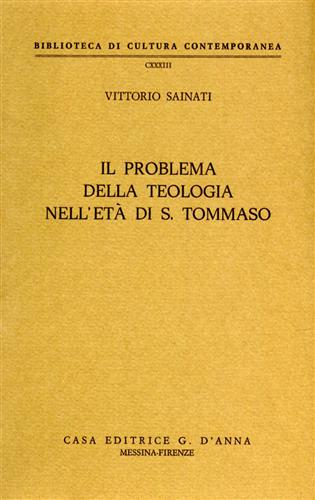 Sainati,Vittorio. - Il Problema della teologia nell'et di S.Tommaso.