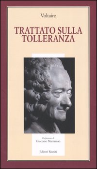 Voltaire. - Trattato sulla tolleranza.
