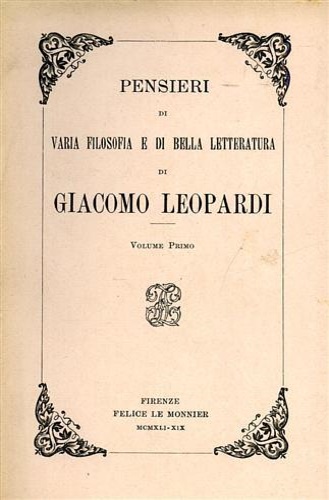 Leopardi,Giacomo. - Pensieri di varia filosofia e di bella letteratura. Vol.VI.