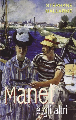 Mallarm,Stphane. - Manet e gli altri. Scritti d'arte.