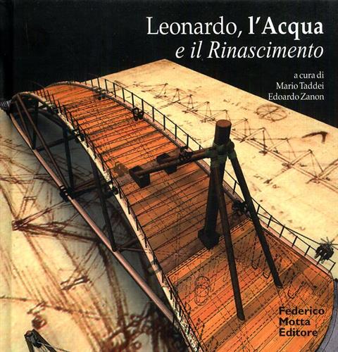 Catalogo della Mostra: - Leonardo da Vinci, l'acqua e il Rinascimento.
